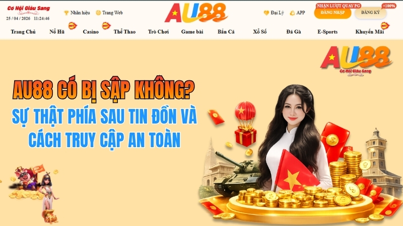 AU88 Có Bị Sập Không? Tình Trạng Hoạt Động Mới Nhất 2026