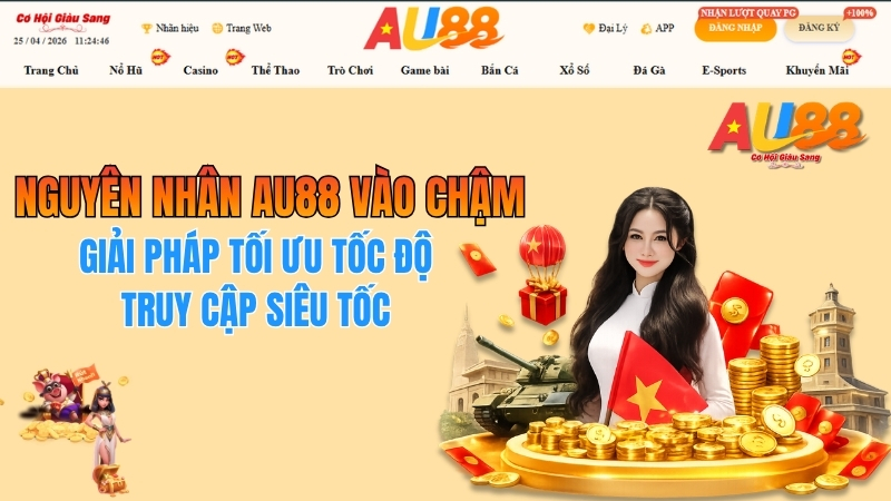 AU88 Vào Chậm Nguyên Nhân Gì? Cách Tăng Tốc Truy Cập 2026