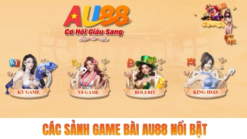 Khám Phá Các Sảnh Game Bài "Hot" Nhất Tại AU88