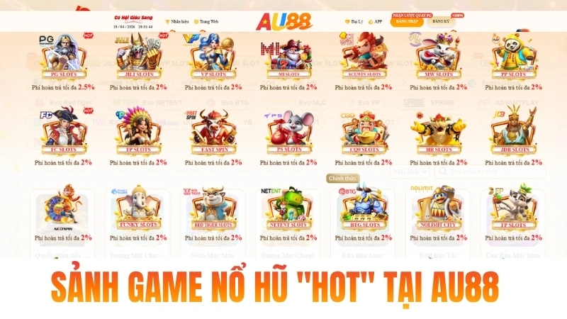 các sảnh game Nổ Hũ "Hot" nhất tại AU88