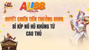 Quyết Chiến Tiền Thưởng AU88: Bí Kíp Nổ Hũ Khủng Từ Cao Thủ