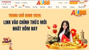 Trang Chủ AU88 2026 – Link Vào Chính Thức Mới Nhất Hôm Nay