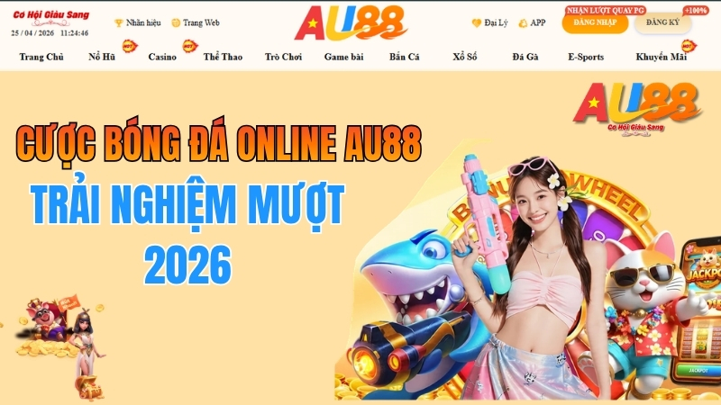 Cược Bóng Đá Online AU88 – Trải Nghiệm Mượt 2026