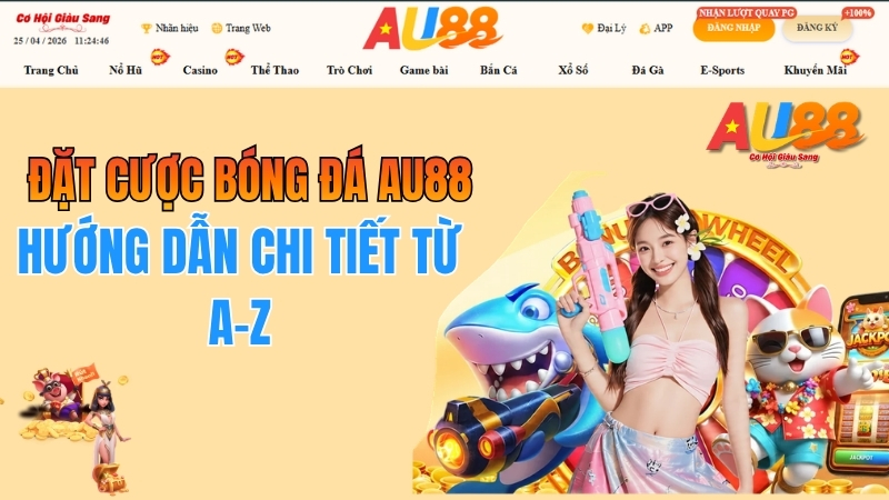Đặt Cược Bóng Đá AU88 – Hướng Dẫn Chi Tiết Từ A-Z
