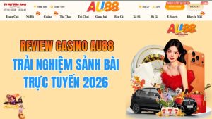 Review Casino AU88 – Trải Nghiệm Sảnh Bài Trực Tuyến 2026
