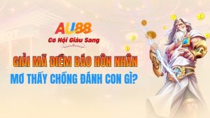 Mơ Thấy Chồng Đánh Con Gì? Giải Mã Điềm Báo Hôn Nhân Tại AU88