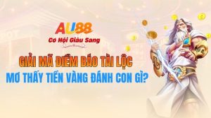 Mơ Thấy Tiền Vàng Đánh Con Gì? Giải Mã Điềm Báo Tài Lộc Tại AU88